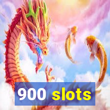 900 slots